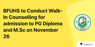 BFUHS to Conduct Walk-In Counselling for admission to PG Diploma and M.Sc on November 26; Check Details Here